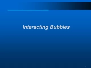 Interacting Bubbles