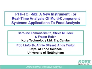 Rob Linforth, Annie Blisset, Andy Taylor  Dept. of Food Science University of Nottingham