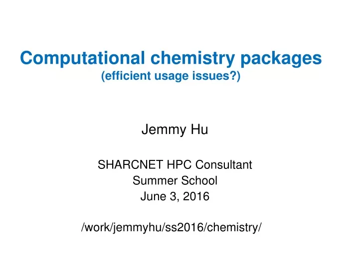 computational chemistry packages efficient usage issues