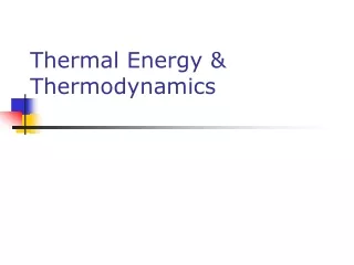 Thermal Energy &amp; Thermodynamics