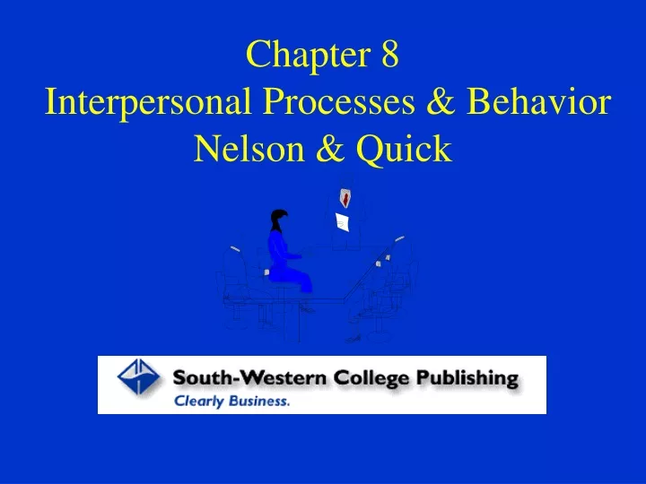 chapter 8 interpersonal processes behavior nelson quick