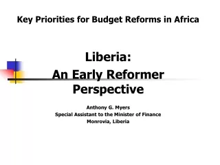 Key Priorities for Budget Reforms in Africa Liberia:  An Early Reformer Perspective