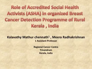 Kalavathy Mathur chennath 1  , Meera Radhakrishnan 1 Assistant Professor Regional Cancer Centre