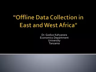 &quot;Offline Data Collection in East and West Africa&quot;