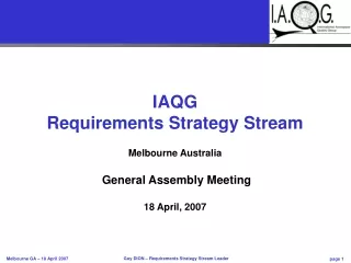 IAQG Requirements Strategy Stream Melbourne Australia  General Assembly Meeting 18 April, 2007