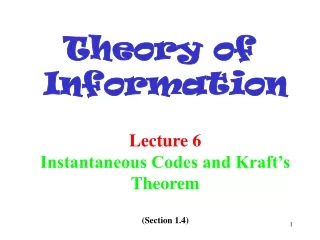 Lecture 6 Instantaneous Codes and Kraft’s Theorem (Section 1.4)