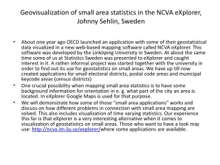 Geovisualization  of small area statistics in the NCVA  eXplorer , Johnny Sehlin, Sweden