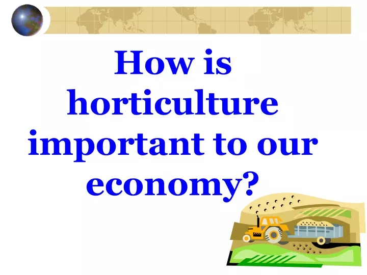 how is horticulture important to our economy