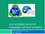 UIUC BIODIESEL INITIATIVE ENGINEERS WITHOUT BORDERS - slide 1