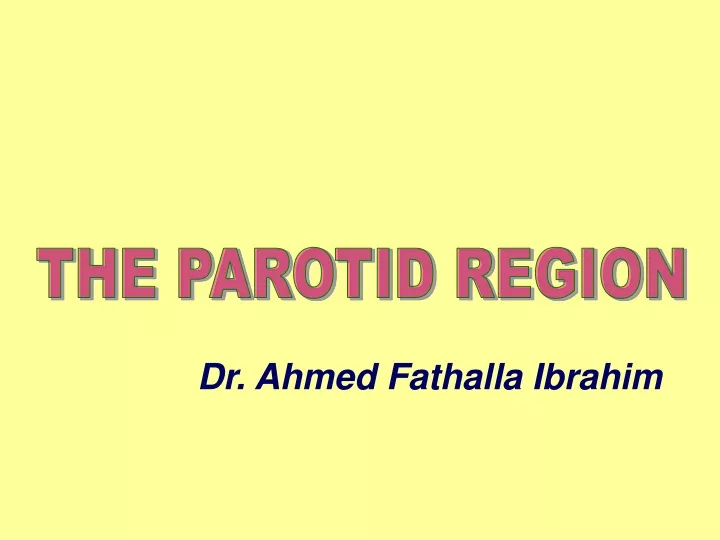 the parotid region