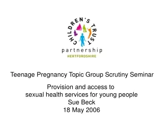 Teenage Pregnancy Topic Group Scrutiny Seminar