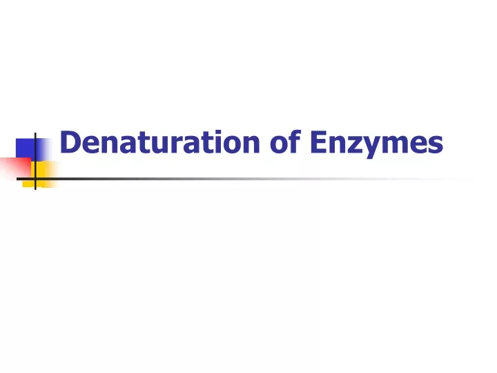 denaturation of enzymes