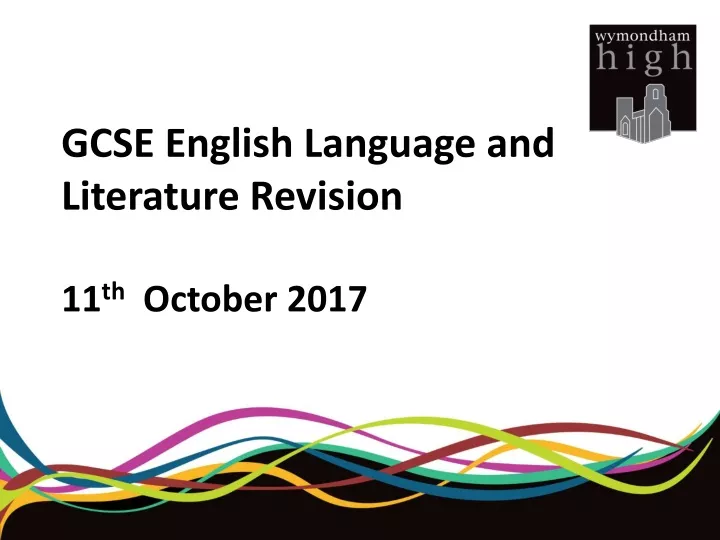 gcse english language and literature revision 11 th october 2017
