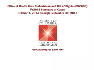 Office of Health Care Ombudsman and Bill of Rights (OHCOBR) FY2015 Summary of Cases