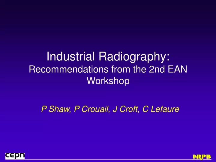 industrial radiography recommendations from the 2nd ean workshop