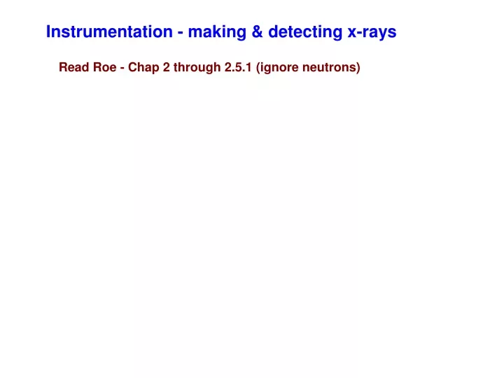 instrumentation making detecting x rays