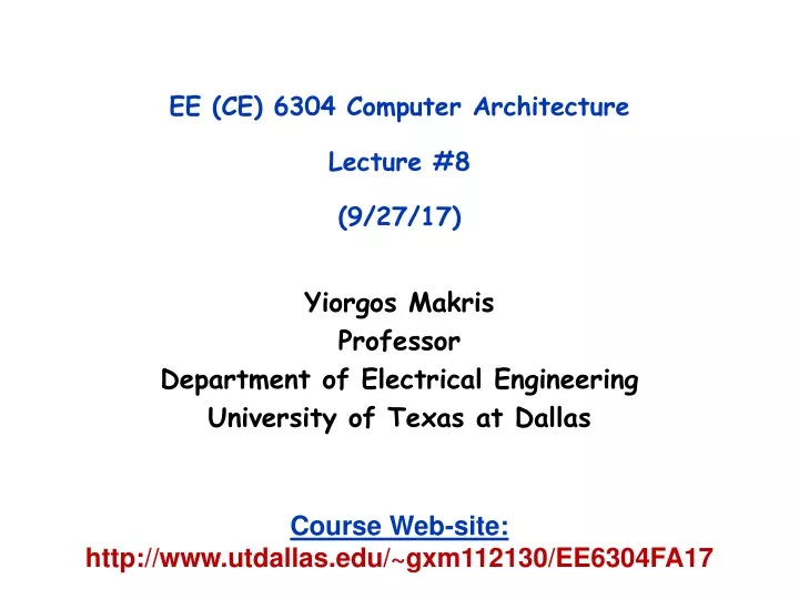 ee ce 6304 computer architecture lecture 8 9 27 17