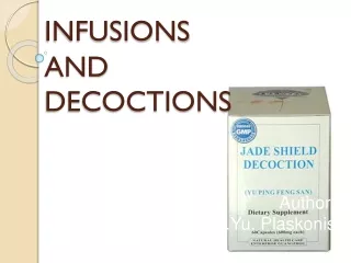 INFUSIONS  AND DECOCTIONS