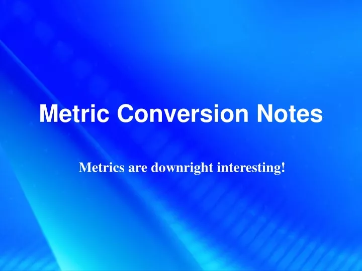 metric conversion notes