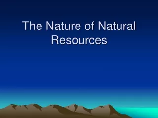 The Nature of Natural Resources