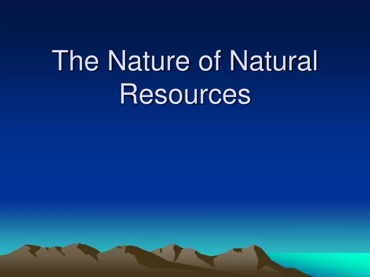 the nature of natural resources