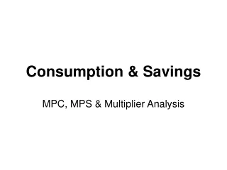 Consumption &amp; Savings