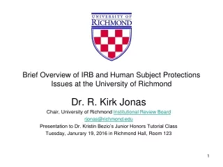 Brief Overview of IRB and Human Subject Protections Issues at the University of Richmond