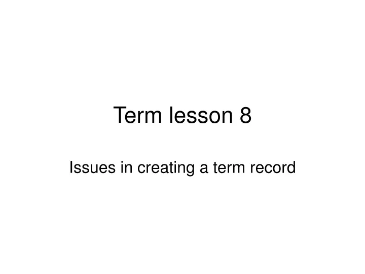 term lesson 8