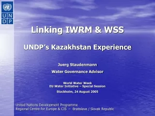 Linking IWRM &amp; WSS UNDP’s Kazakhstan Experience