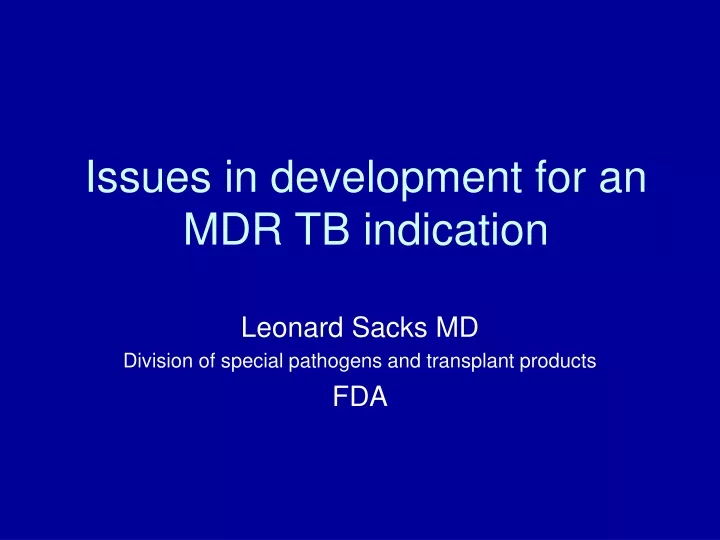 issues in development for an mdr tb indication