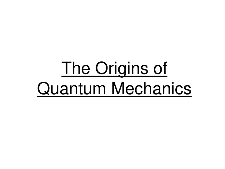 the origins of quantum mechanics