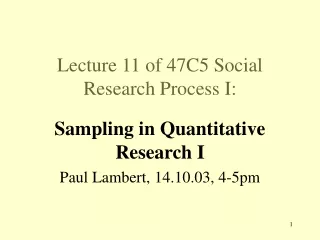 Lecture 11 of 47C5 Social Research Process I: