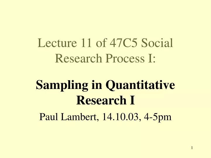 lecture 11 of 47c5 social research process i