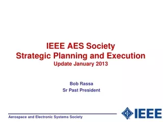 IEEE AES Society  Strategic Planning and Execution  Update January 2013