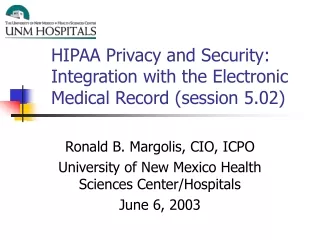 HIPAA Privacy and Security: Integration with the Electronic Medical Record (session 5.02)