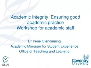 Academic Integrity: Ensuring good academic practice Workshop for academic staff