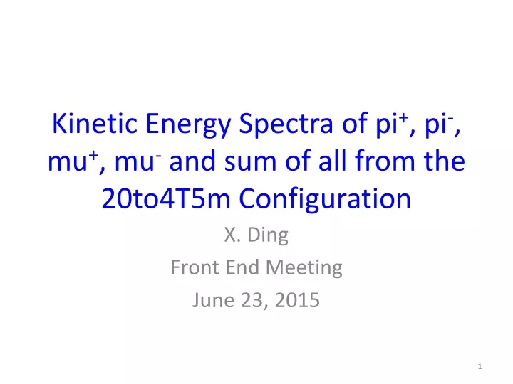 kinetic energy spectra of pi pi mu mu and sum of all from the 20to4t5m configuration