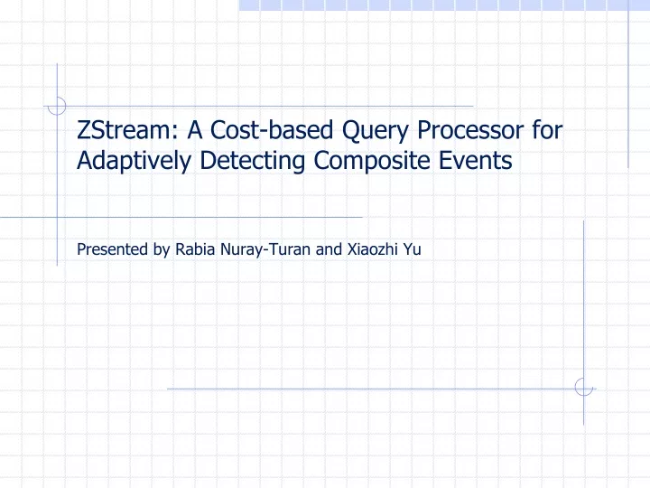 zstream a cost based query processor for adaptively detecting composite events