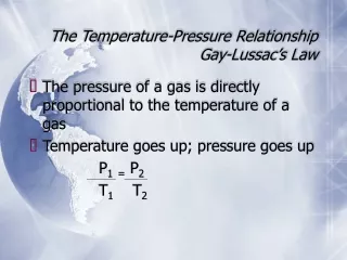 The Temperature-Pressure Relationship Gay-Lussac’s Law
