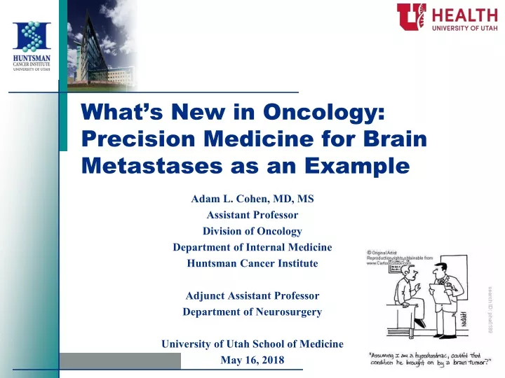 what s new in oncology precision medicine for brain metastases as an example