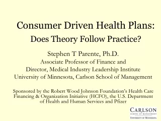 Consumer Driven Health Plans: Does Theory Follow Practice?