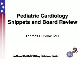 Pediatric Cardiology  Snippets and Board Review