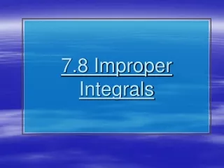 7.8 Improper Integrals