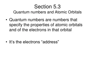 Section 5.3 Quantum numbers and Atomic Orbitals