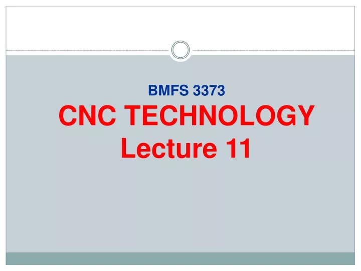 bmfs 3373 cnc technology lecture 11