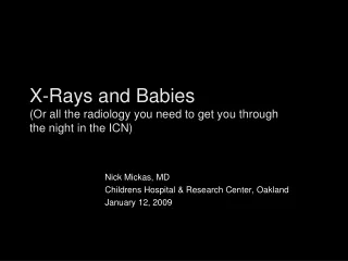 X-Rays and Babies (Or all the radiology you need to get you through  the night in the ICN)