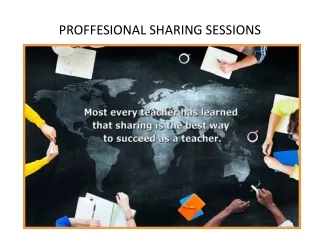 PROFFESIONAL SHARING SESSIONS