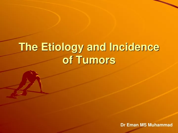 the etiology and incidence of tumors