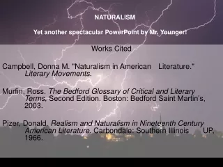 NATURALISM  Yet another spectacular PowerPoint by Mr. Younger!