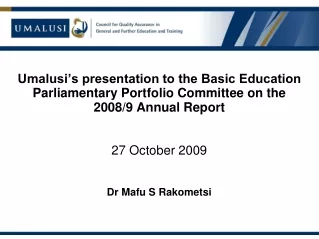 Umalusi’s presentation to the Basic Education Parliamentary Portfolio Committee on the